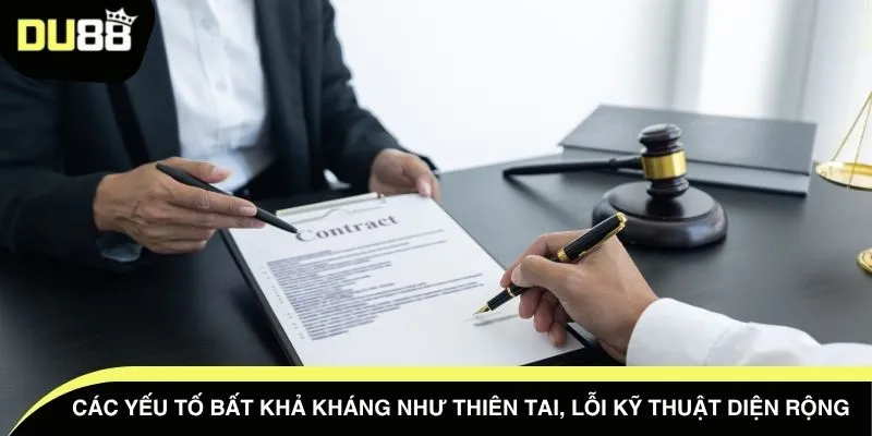 Các yếu tố bất khả kháng như thiên tai, lỗi kỹ thuật diện rộng 