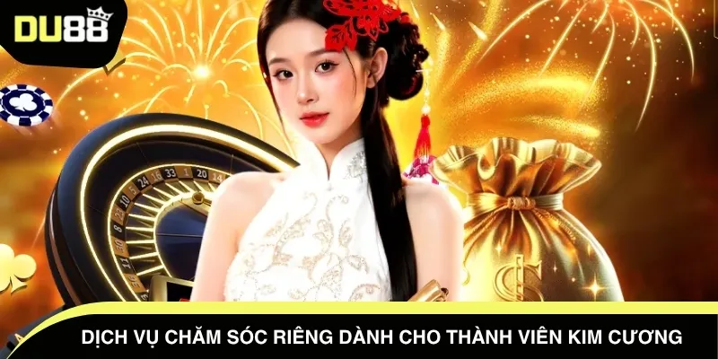 Dịch vụ chăm sóc riêng dành cho thành viên Kim Cương