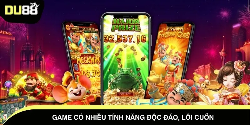 Game có nhiều tính năng độc đáo, lôi cuốn