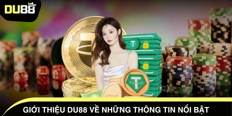 Giới thiệu DU88 về những thông tin nổi bật