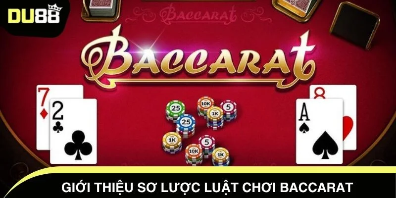 Giới thiệu sơ lược luật chơi Baccarat