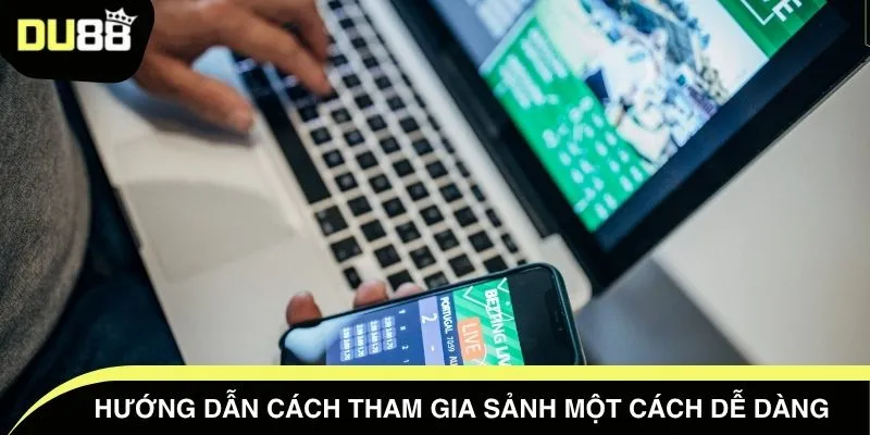 Hướng dẫn cách tham gia sảnh một cách dễ dàng