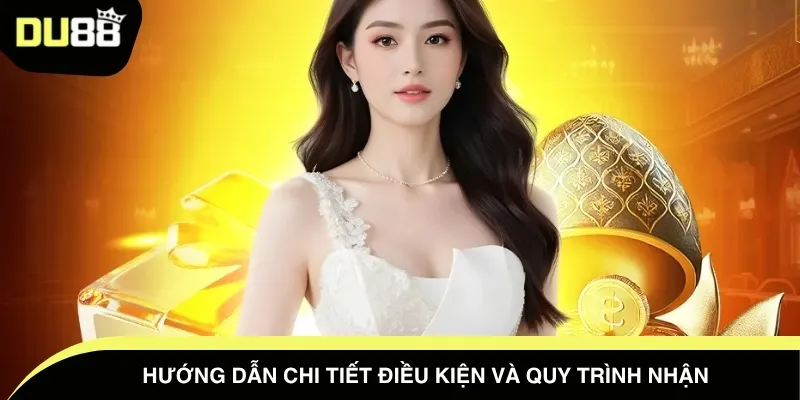 Hướng dẫn chi tiết điều kiện và quy trình nhận