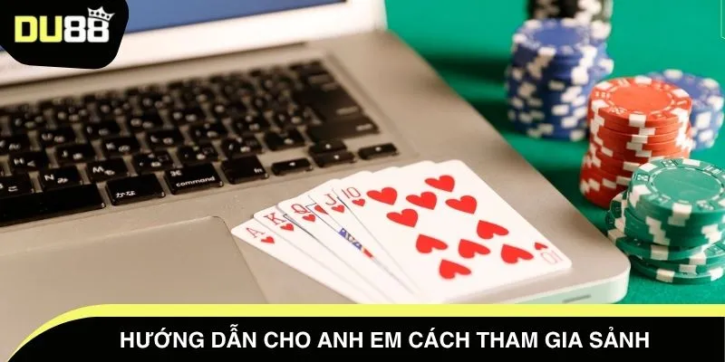 Hướng dẫn cho anh em cách tham gia sảnh